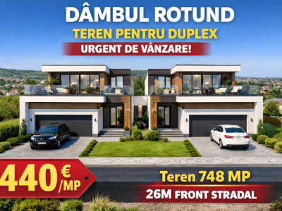 Teren ideal pentru duplex – Dâmbul Rotund  Oportunitate rară!