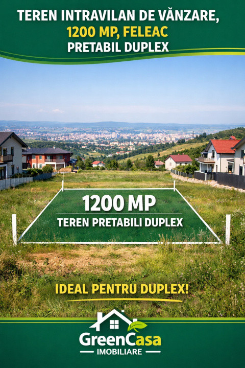 Teren perfect pentru Casa/Duplex, 1200mp, Feleacu